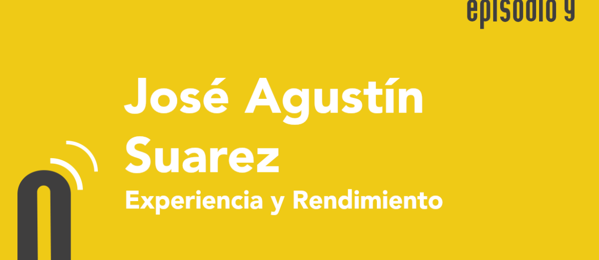 Episodio 9: José Agustín Suárez